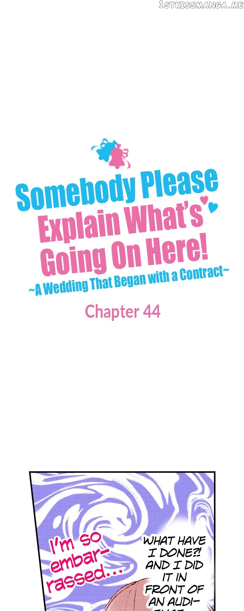 Somebody Please Explain What's Going On Here! ~A Wedding that Began With a Contract~ - Chapter 44 - Page 1